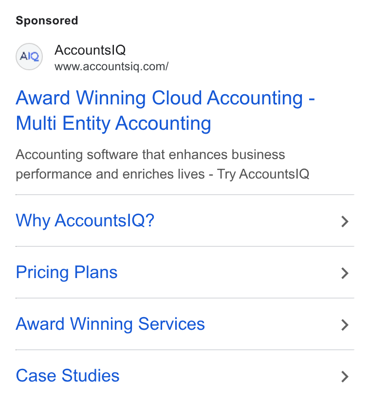 AccountsIQ ad on Google Ads: Award Winning Cloud Accounting - Multi Entity Accounting Accounting software that enhances business performance and enriches lives - Try Accounts IQ Why Accountsl Q? Pricing Plans Award Winning Services Case Studies