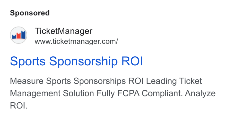 TicketManager ad on Google Ads: Sports Sponsorship ROI Measure Sports Sponsorships ROI Leading Ticket Management Solution Fully FCPA Compliant. Analyze ROI.