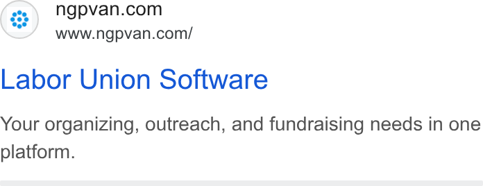 NGP VAN ad on Google Ads: www.ngpvan.com/ Labor Union Software Your organizing, outreach, and fundraising needs in one platform.