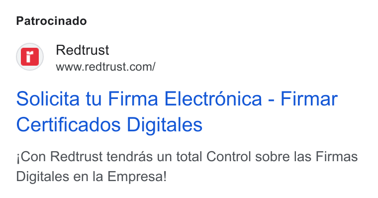 Redtrust ad on Google Ads: Patrocinado Solicita tu Firma Electronica - Firmar Certificados Digitales i Con Redtrust tendras un total Control sobre las Firmas Digitales en la Empresa!