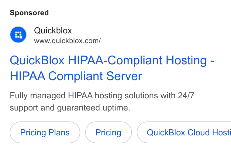 QuickBlox ad on Google Ads: Quick Blox HIPAA-Compliant Hosting - HIPAA Compliant Server Fully managed HIPAA hosting solutions with 24/7 support and guaranteed uptime. Pricing Plans (| Quick Blox Cloud Hosti