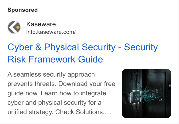 Kaseware ad on Google Ads: Cyber & Physical Security - Security Risk Framework Guide A seamless security approach prevents threats. Download your free guide now. Learn how to integrate cyber and physical security for a unified strategy. Check Solutions....