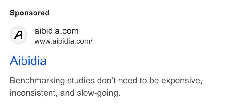 Aibidia ad on Google Ads: www.aibidia.com/ Aibidia Benchmarking studies don’t need to be expensive, inconsistent, and slow-going.