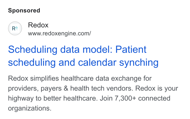 Redox ad on Google Ads: Scheduling data model: Patient scheduling and calendar synching Redox simplifies healthcare data exchange for providers, payers & health tech vendors. Redox is your highway to better healthcare. Join 7,300+ connected organizations.
