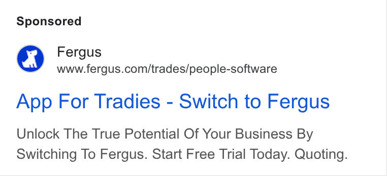 Fergus ad on Google Ads: App For Tradies - Switch to Fergus Unlock The True Potential Of Your Business By Switching To Fergus. Start Free Trial Today. Quoting.