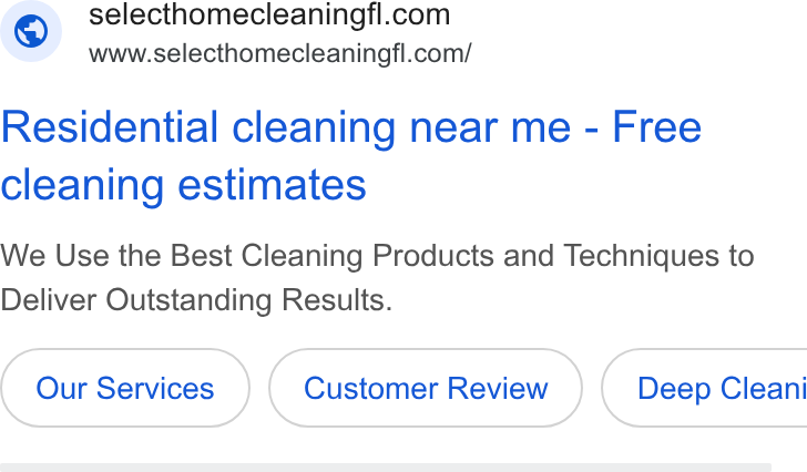 ZenMaid ad on Google Ads: www.selecthomecleaningfl.com/ Residential cleaning near me - Free cleaning estimates We Use the Best Cleaning Products and Techniques to Deliver Outstanding Results.