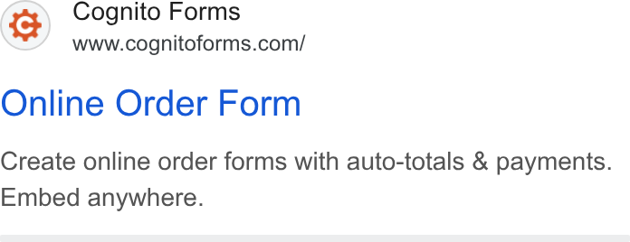 Cognito Forms ad on Google Ads: Online Order Form Create online order forms with auto-totals & payments. Embed anywhere.