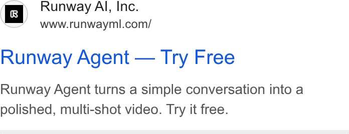Runway ad on Google Ads: Runway Agent — Try Free Runway Agent turns a simple conversation into a polished, multi-shot video. Try it free.