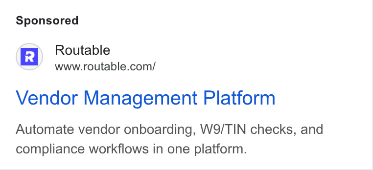 Routable ad on Google Ads: Vendor Management Platform Automate vendor onboarding, W9/TIN checks, and compliance workflows in one platform.