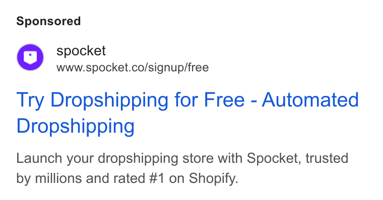 Spocket ad on Google Ads: Try Dropshipping for Free - Automated Dropshipping Launch your dropshipping store with Spocket, trusted by millions and rated #1 on Shopify.
