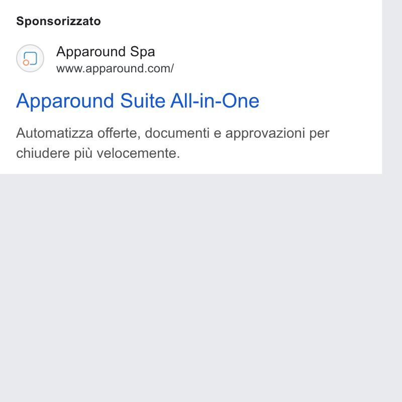 Apparound ad on Google Ads: Sponsorizzato Apparound Suite All-in-One Automatizza offerte, documenti e approvazioni per chiudere piu velocemente.