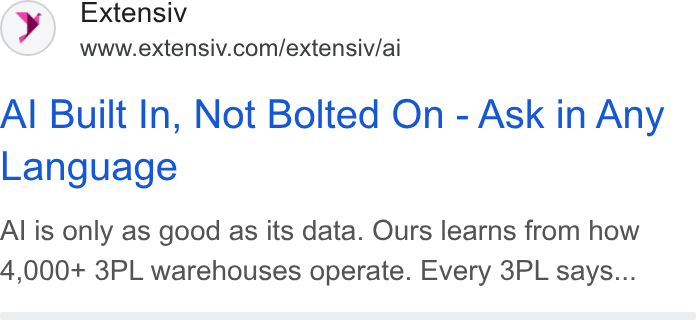 Extensiv ad on Google Ads: Al Built In, Not Bolted On - Ask in Any Language Al is only as good as its data. Ours learns from how 4,000+ 3PL warehouses operate. Every 3PL says...