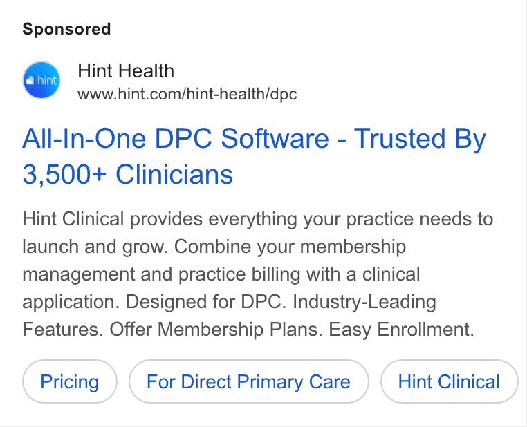 Hint Health ad on Google Ads: All-In-One DPC Software - Trusted By 3,500+ Clinicians Hint Clinical provides everything your practice needs to launch and grow. Combine your membership management and practice billing with a clinical application. Designed for DPC. Industry-Leading Features. Offer Membership Plans. Easy Enrollment. For Direct Primary Care Hint Clinical
