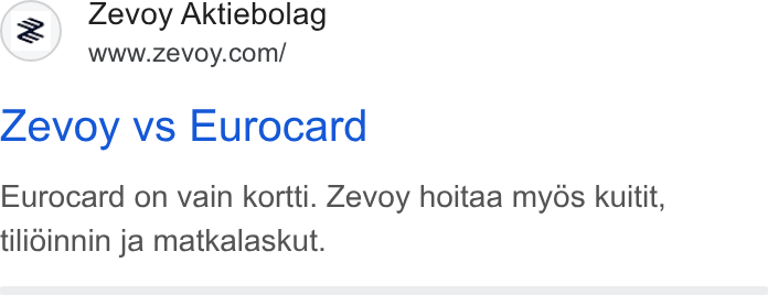 Zevoy ad on Google Ads: Zevoy vs Eurocard Eurocard on vain kortti. Zevoy hoitaa my6s kuitit, tilidinnin ja matkalaskut.