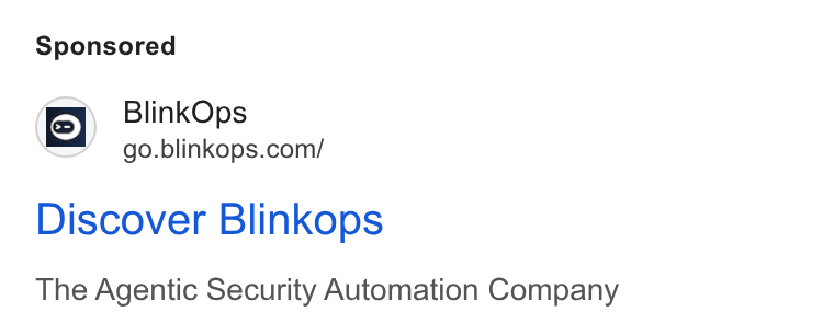 BlinkOps ad on Google Ads: Discover Blinkops The Agentic Security Automation Company