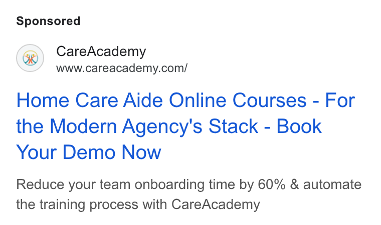 CareAcademy ad on Google Ads: Home Care Aide Online Courses - For the Modern Agency's Stack - Book Your Demo Now Reduce your team onboarding time by 60% & automate the training process with Care Academy