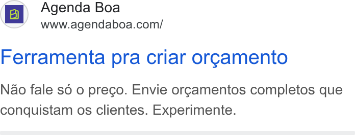 Agenda Boa ad on Google Ads: Ferramenta pra criar or¢amento Nao fale so o preco. Envie orgamentos completos que conquistam os clientes. Experimente.