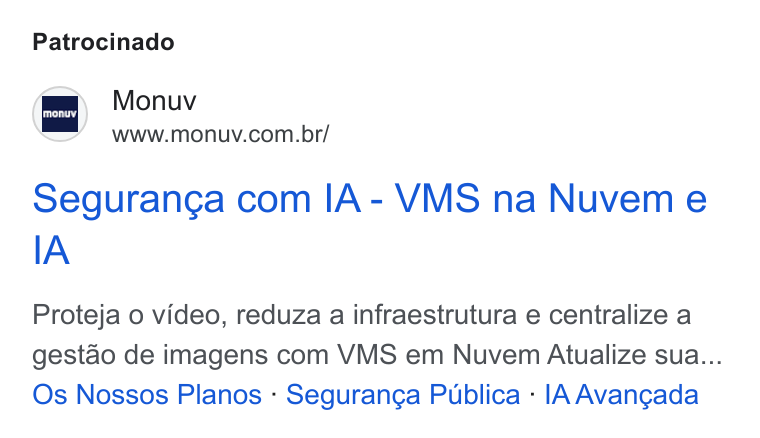 Monuv ad on Google Ads: Seguranga com IA- VMS na Nuvem e IA Proteja o video, reduza a infraestrutura e centralize a gestao de imagens com VMS em Nuvem Atualize sua... Os Nossos Planos - Seguranga Publica - IAAvangada