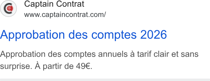 Captain Contrat ad on Google Ads: Approbation des comptes 2026 Approbation des comptes annuels a tarif clair et sans surprise. A partir de 49€.