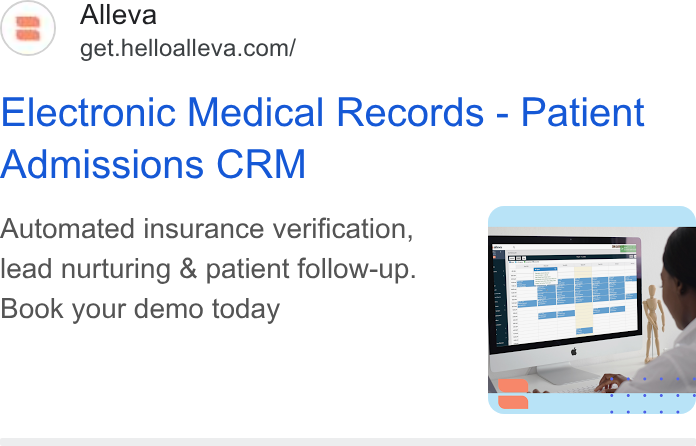 Alleva ad on Google Ads: Electronic Medical Records - Patient Admissions CRM Automated insurance verification, lead nurturing & patient follow-up. Book your demo today
