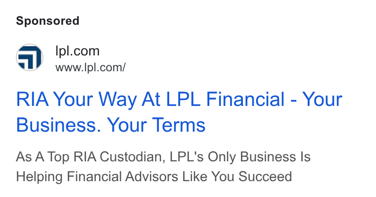 LPL Financial Holdings ad on Google Ads: www.Ipl.com/ RIA Your Way At LPL Financial - Your Business. Your Terms As A Top RIA Custodian, LPL’s Only Business Is Helping Financial Advisors Like You Succeed