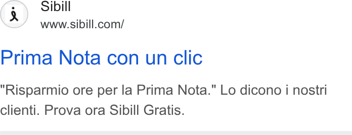 Sibill ad on Google Ads: Prima Nota con un clic Risparmio ore per la Prima Nota." Lo dicono i nostri clienti. Prova ora Sibill Gratis.