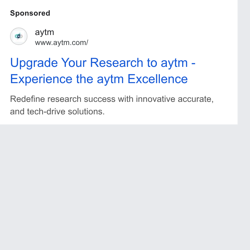 aytm ad on Google Ads: Upgrade Your Research to aytm - Experience the aytm Excellence Redefine research success with innovative accurate, and tech-drive solutions.