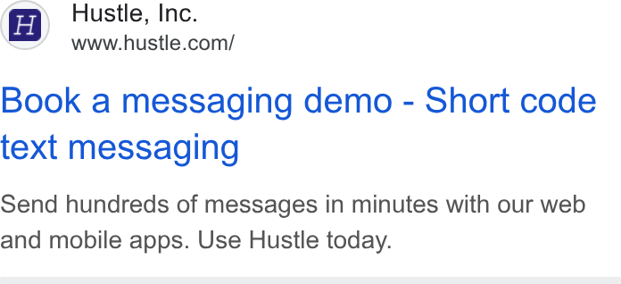 Hustle ad on Google Ads: Book a messaging demo - Short code text messaging Send hundreds of messages in minutes with our web and mobile apps. Use Hustle today.