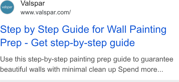 Valspar ad on Google Ads: Step by Step Guide for Wall Painting Prep - Get step-by-step guide Use this step-by-step painting prep guide to guarantee beautiful walls with minimal clean up Spend more...