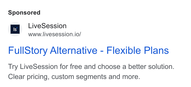 LiveSession ad on Google Ads: is Live Session www.livesession.io/ Full Story Alternative - Flexible Plans Try Live Session for free and choose a better solution. Clear pricing, custom segments and more.