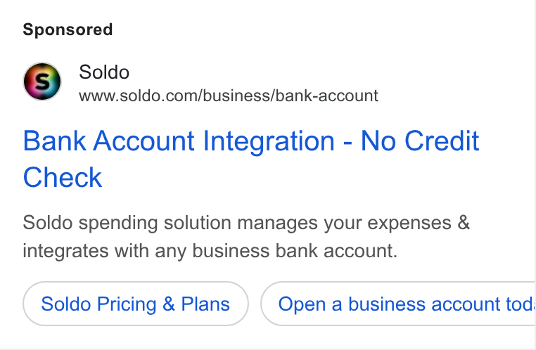 Soldo ad on Google Ads: Bank Account Integration - No Credit Check Soldo spending solution manages your expenses & integrates with any business bank account. Soldo Pricing & Plans Open a business account tod: