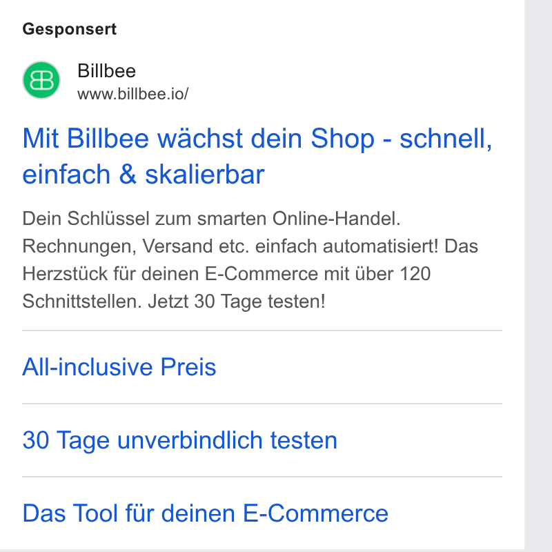 Billbee ad on Google Ads: Gesponsert Billbee www.billbee.io/ Mit Billbee wachst dein Shop - schnell, einfach & skalierbar Dein Schlussel zum smarten Online-Handel. Rechnungen, Versand etc. einfach automatisiert! Das Herzsttick fir deinen E-Commerce mit tiber 120 Schnittstellen. Jetzt 30 Tage testen! All-inclusive Preis 30 Tage unverbindlich testen Das Tool fiir deinen E-Commerce