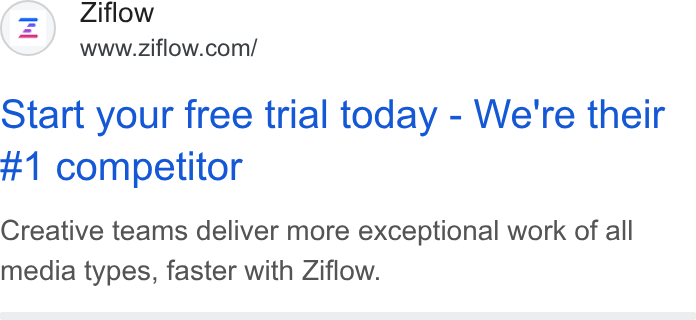 Ziflow ad on Google Ads: Start your free trial today - We're their #1 competitor Creative teams deliver more exceptional work of all media types, faster with Ziflow.