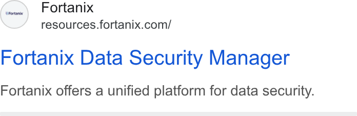 Fortanix ad on Google Ads: Fortanix Data Security Manager Fortanix offers a unified platform for data security.