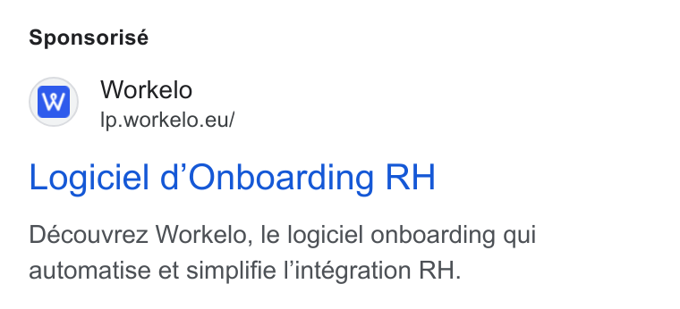 Workelo ad on Google Ads: Sponsorisé iw] Workelo Ip.workelo.eu/ Logiciel d’Onboarding RH Découvrez Workelo, le logiciel onboarding qui automatise et simplifie l’intégration RH.