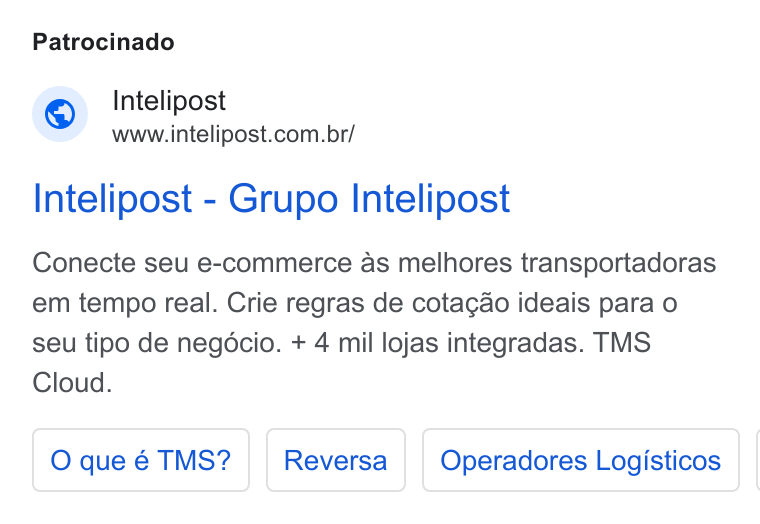 Intelipost ad on Google Ads: Patrocinado Intelipost - Grupo Intelipost Conecte seu e-commerce as melhores transportadoras em tempo real. Crie regras de cotacgao ideais para o seu tipo de negocio. + 4 mil lojas integradas. TMS Cloud. O que é TMS? Operadores Logisticos |