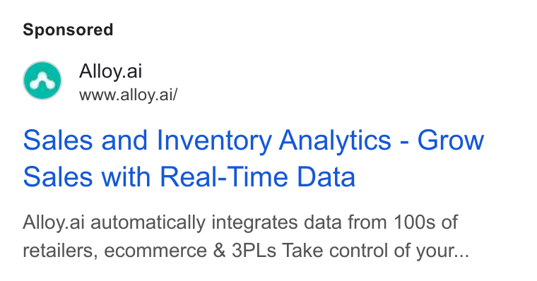 Alloy.ai ad on Google Ads: Alloy.ai www.alloy.ai/ Sales and Inventory Analytics - Grow Sales with Real-Time Data Alloy.ai automatically integrates data from 100s of retailers, ecommerce & 3PLs Take control of your...