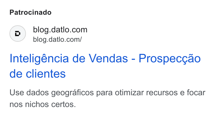 Datlo ad on Google Ads: blog.datlo.com/ Inteligéncia de Vendas - Prospec¢ao de clientes Use dados geograficos para otimizar recursos e focar nos nichos certos.