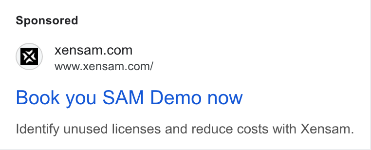 Xensam ad on Google Ads: x X www.xensam.com/ Book you SAM Demo now Identify unused licenses and reduce costs with Xensam.