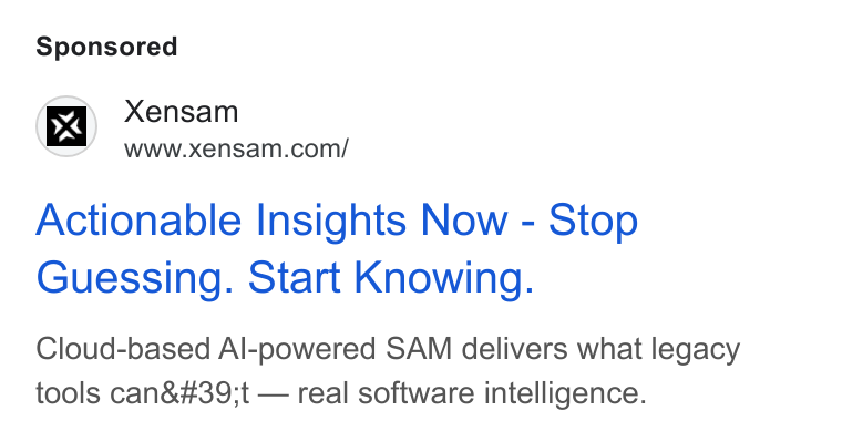 Xensam ad on Google Ads: Actionable Insights Now - Stop Guessing. Start Knowing. Cloud-based Al-powered SAM delivers what legacy tools can't — real software intelligence.