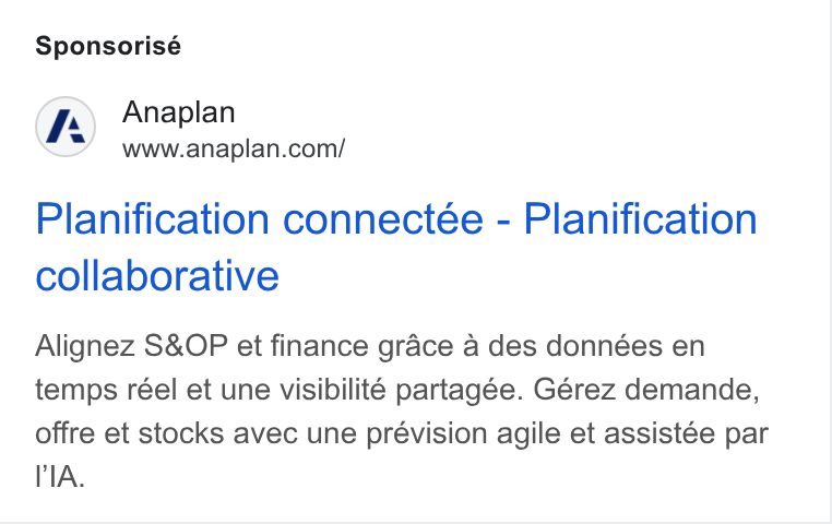 Anaplan ad on Google Ads: Sponsorisé Planification connectée - Planification collaborative Alignez S& OP et finance grace a des données en temps réel et une visibilité partagée. Gérez demande, offre et stocks avec une prévision agile et assistée par l A.