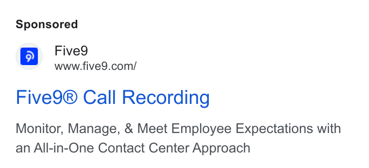 Five9 ad on Google Ads: Five9® Call Recording Monitor, Manage, & Meet Employee Expectations with an All-in-One Contact Center Approach