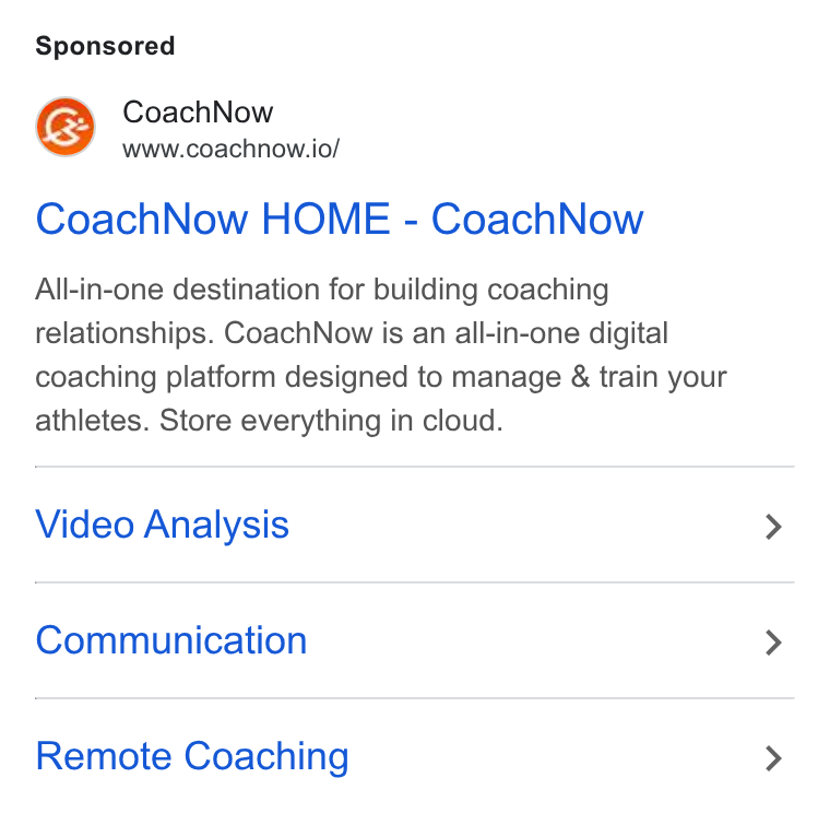 CoachNow ad on Google Ads: ma Coach Now www.coachnow.io/ Coach Now HOME - Coach Now All-in-one destination for building coaching relationships. Coach Now is an all-in-one digital coaching platform designed to manage & train your athletes. Store everything in cloud. Video Analysis Communication Remote Coaching