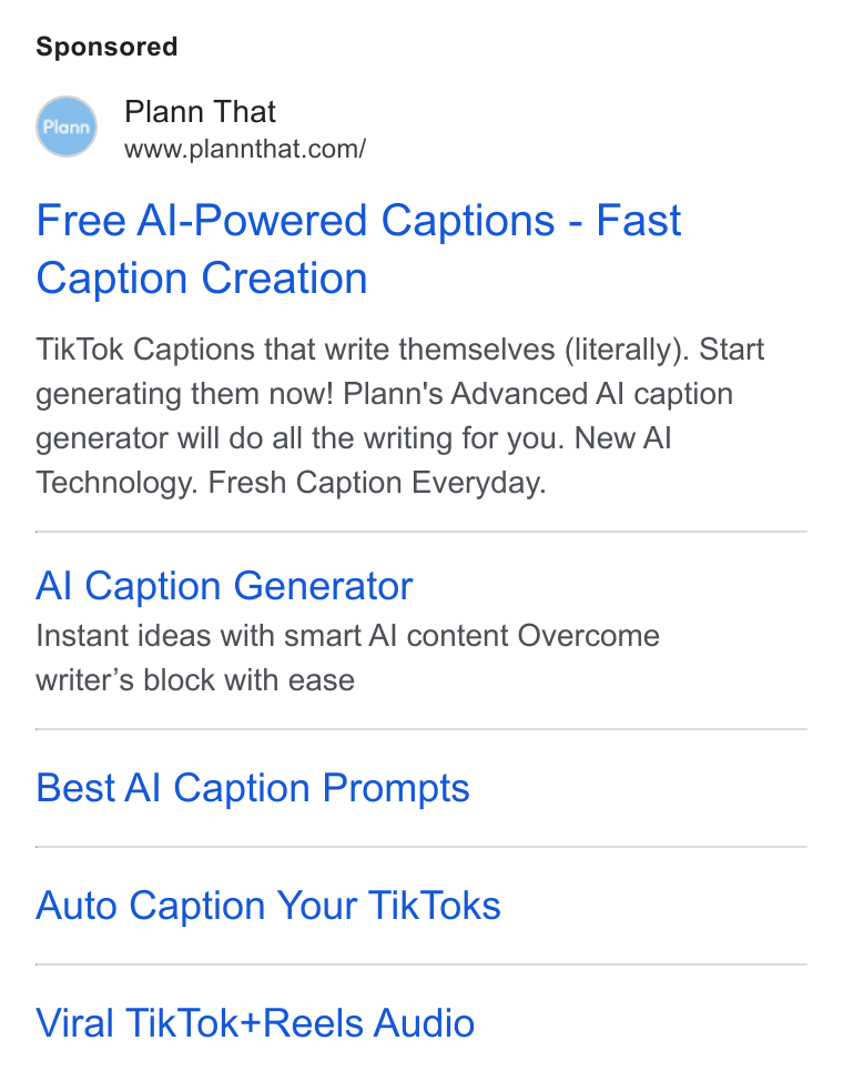 Plann ad on Google Ads: Free Al-Powered Captions - Fast Caption Creation Tik Tok Captions that write themselves (literally). Start generating them now! Plann's Advanced Al caption generator will do all the writing for you. New Al Technology. Fresh Caption Everyday. Al Caption Generator Instant ideas with smart Al content Overcome writer’s block with ease Best Al Caption Prompts Auto Caption Your Tik Toks Viral Tik Tok+Reels Audio