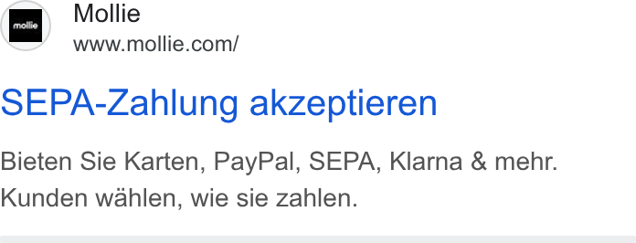 Mollie ad on Google Ads: SEPA-Zahlung akzeptieren Bieten Sie Karten, Pay Pal, SEPA, Klarna & mehr. Kunden wahlen, wie sie zahlen.