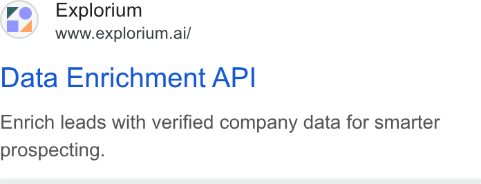 Explorium ad on Google Ads: Explorium www.explorium.ai/ Data Enrichment API Enrich leads with verified company data for smarter prospecting.