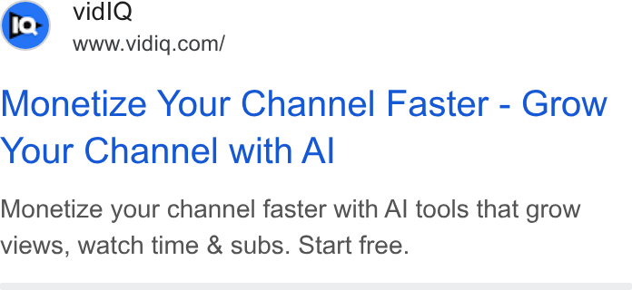 vidIQ ad on Google Ads: Monetize Your Channel Faster - Grow Your Channel with Al Monetize your channel faster with Al tools that grow views, watch time & subs. Start free.