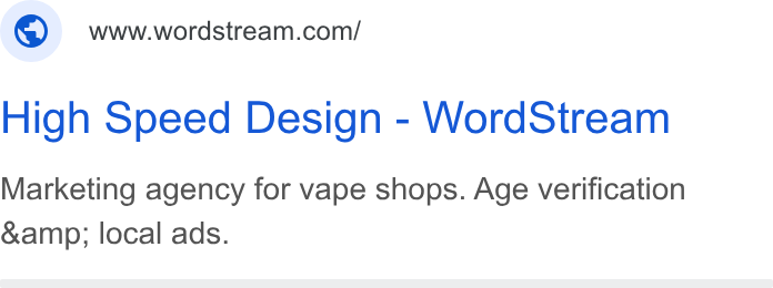 WordStream ad on Google Ads: High Speed Design - Word Stream Marketing agency for vape shops. Age verification &amp; local ads.