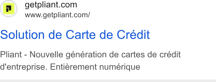 Pliant ad on Google Ads: www.getpliant.com/ Solution de Carte de Credit Pliant - Nouvelle generation de cartes de credit d'entreprise. Entierement numérique