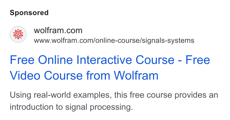 Wolfram ad on Google Ads: www.wolfram.com/online-course/signals-systems Free Online Interactive Course - Free Video Course from Wolfram Using real-world examples, this free course provides an introduction to signal processing.